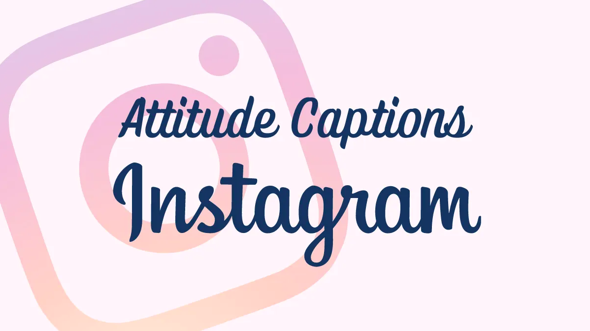 Short Attitude captions for Instagram -Cool Attitude Captions